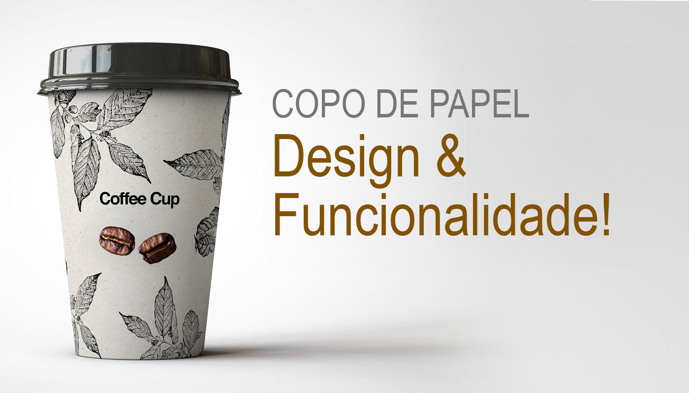 Copo de Papel: Design e Funcionalidade!